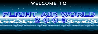 FLIGHT AIR WORLD
         2 0 0 3